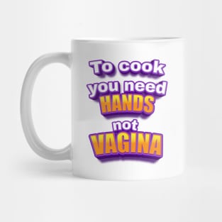 To cook you need HANDS Mug